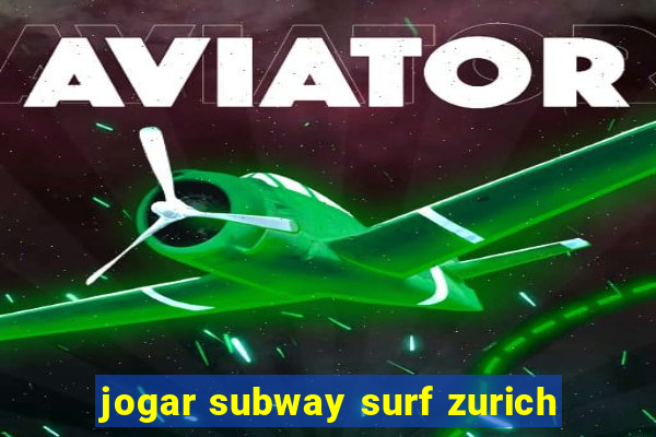 jogar subway surf zurich